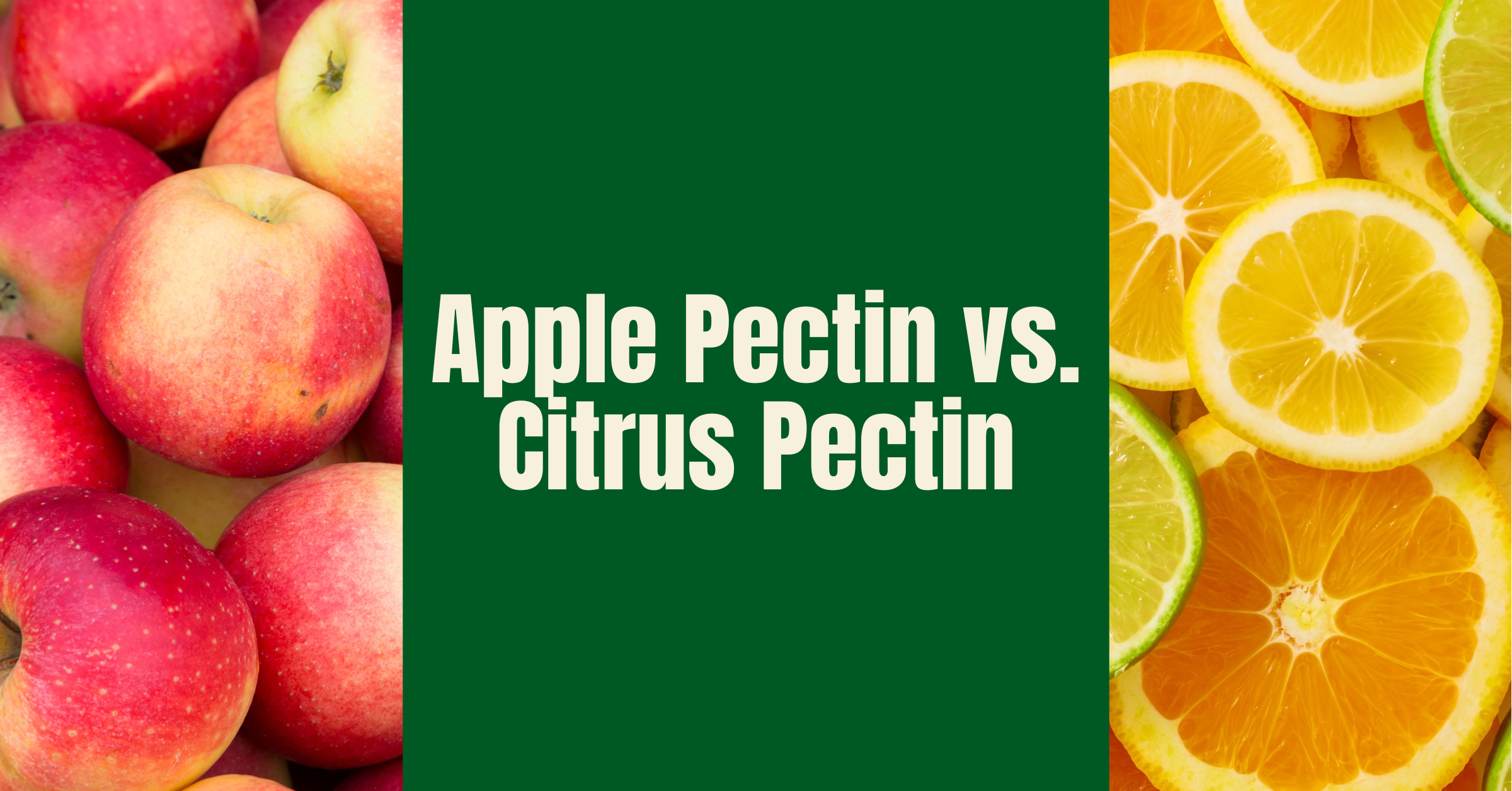 Apple Pectin vs Citrus Pectin